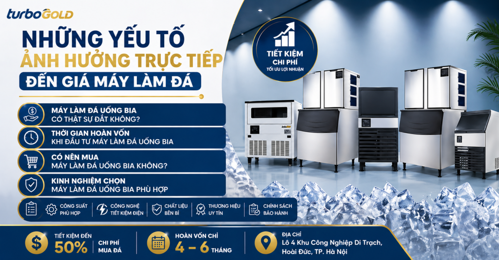 Những yếu tố ảnh hướng trực tiếp đến giá máy làm đá