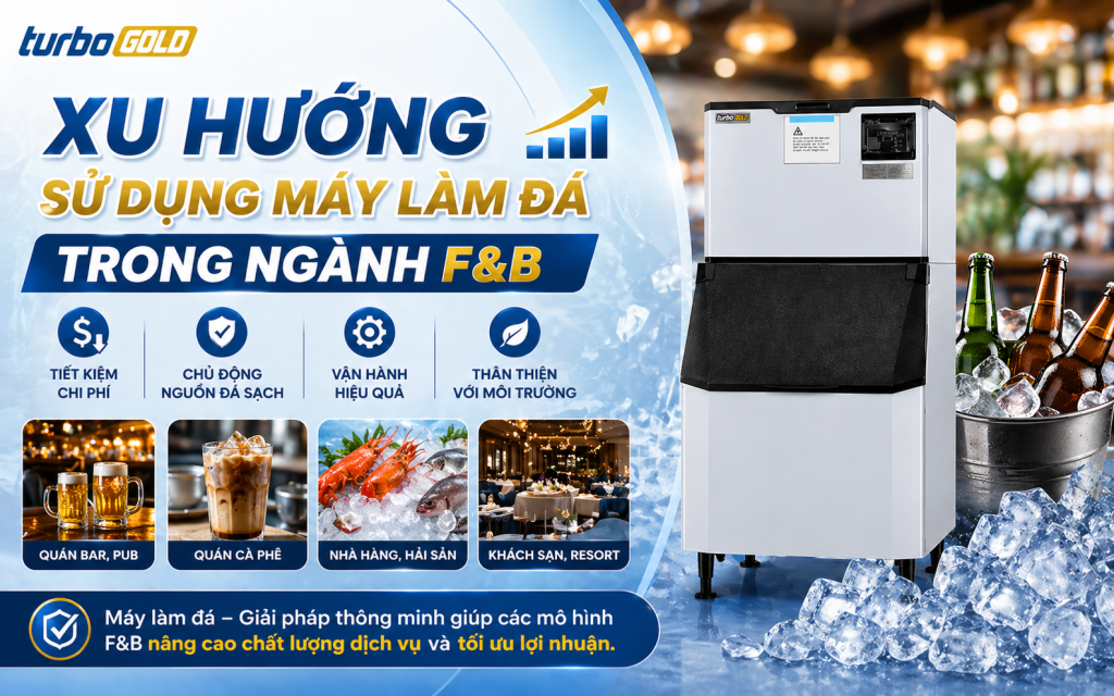 Máy làm đá quán cafe – Cách chọn chuẩn & tiết kiệm chi phí 2026 5 Xu hướng sử dụng máy làm đá trong ngành F&B