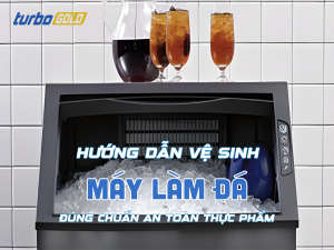 Hướng dẫn vệ sinh máy làm đá đúng chuẩn an toàn thực phẩm
