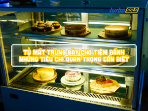 Tủ mát trưng bày cho tiệm bánh